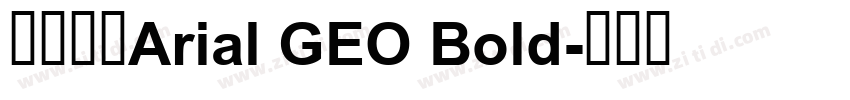 字体名称Arial GEO Bold字体转换